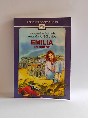 Imagen 1 de 2 de Emilia En Chiloé Jacqueline Balcells Libro Usado