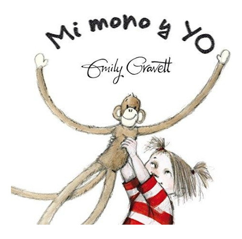 Mi Mono Y Yo, De Emily Gravett. Editorial Picarona, Tapa Blanda, Edición 1 En Español