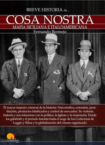 Libro: Breve Historia De Cosa Nostra. Fernando Bermejo. Edic