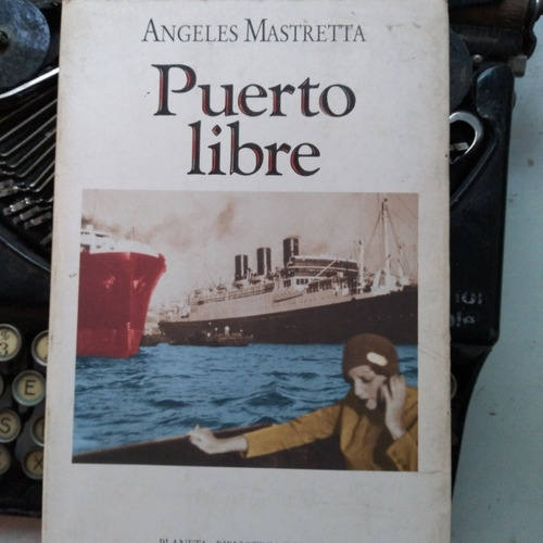 Puerto Libre / Angeles Mastretta