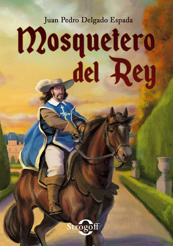 Mosquetero Del Rey (strogoff) (spanish Edition) 