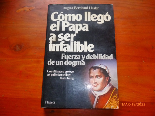 Como Llego El Papa A Ser Infalible August Bernhard Hasler (Usado)