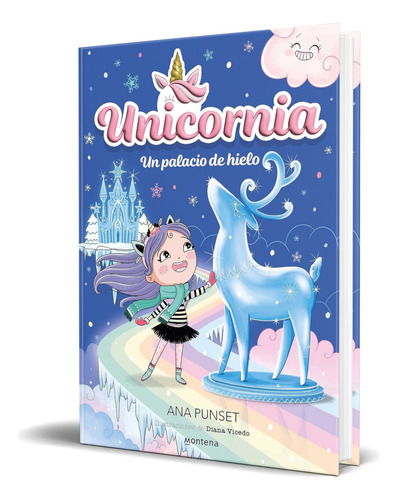 Libro Unicornia Vol.7 [ Un Palacio De Hielo ] Original, De Ana Punset. Editorial Montena, Tapa Blanda En Español, 2023