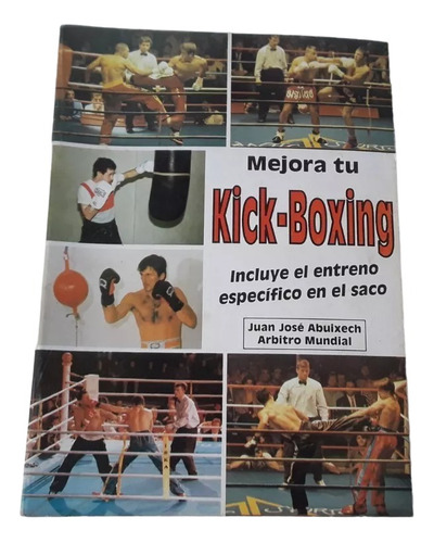 Mejora Tu Kick Boxing . Juan Jose Albuixech
