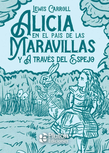Alicia En El País De Las Maravillas y a través del espejo (tapa dura Ilustrado) / Carroll