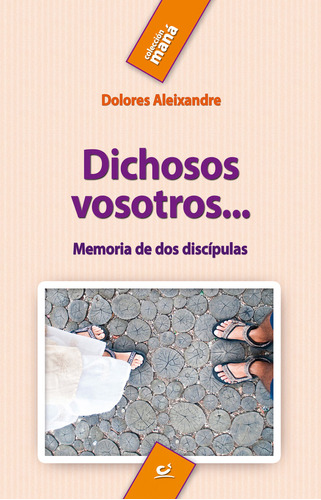 Dichosos Vosotros - Aleixandre, Dolores