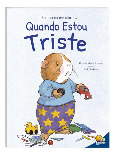 Como Eu Me Sinto...quando Estou Triste, De Spelman, Cornelia Maude. Editora Todolivro Distribuidora Ltda., Capa Mole Em Português, 2019