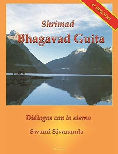 Shrimad Bhagavad Guita Dialogos Con Lo Eterno (coleccion Swa