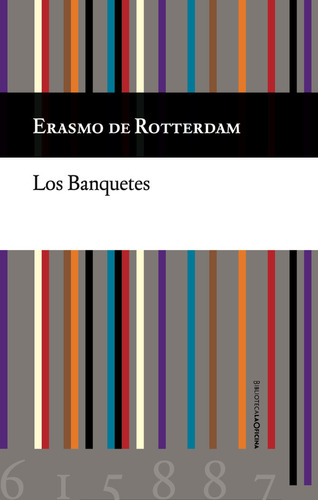 Los Banquetes - De Rotterdam, Erasmo