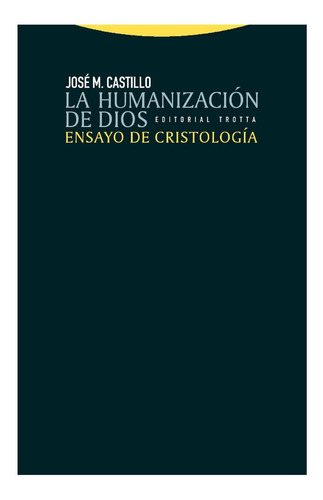Libro Humanizacion De Dios Cristologia - Jose Maria Castillo
