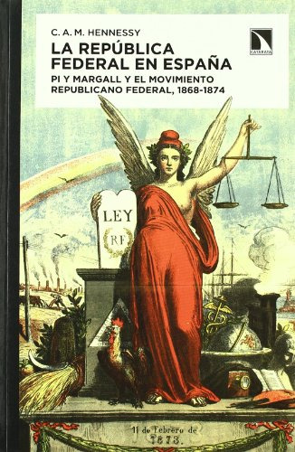 Republica Federal En Espaa La: Pi Y Margall Y El Movimiento