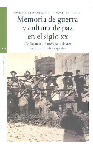 Memoria De Guerra Y Cultura De Paz En El Siglo Xx, De Fernández Prieto, Lorenzo. Editorial Ediciones Trea, S.l., Tapa Blanda En Español