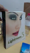 Comprar Adobe Photoshop Lightroom 5 - O Guia Completo Para Fotógrafos Digitais