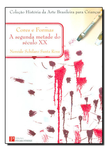 Cores E Formas: Segunda Metade Do Seculo Xx, A