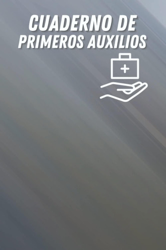 Libro: Cuaderno De Primeros Auxilios: Formulario De Primeros