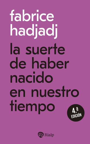 La Suerte De Haber Nacido En Nuestro Tiempo - Hadjajd Fabric