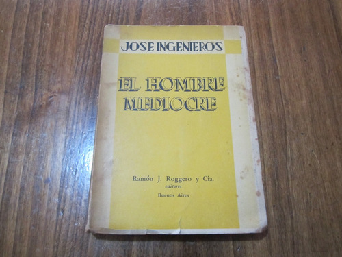 El Hombre Mediocre - Jose Ingenieros - Ed: Ramón J. Roggero