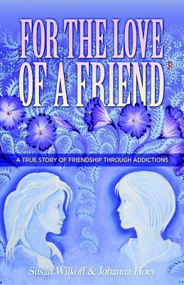 Libro For The Love Of A Friend - Susan Wilkoff
