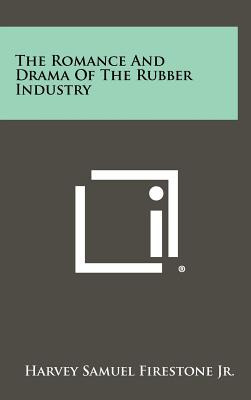 Libro The Romance And Drama Of The Rubber Industry - Fire...