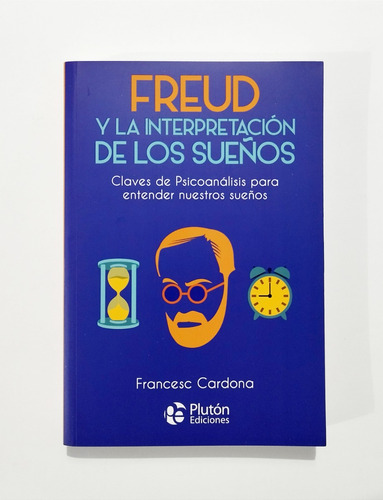 Freud Y La Interpretación De Los Sueños - Francesc Cardona