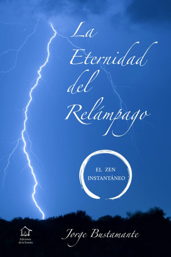 Libro La Eternidad Del Relámpago El Zen Instantáneo (spanis