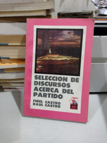 Selección De Discursos Acerca Del Partido Fidel Castro Rp27 (Usado)