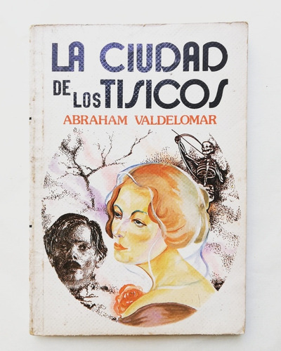 La Ciudad De Los Tísicos - Abraham Valdelomar