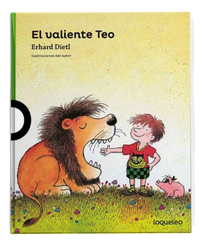 El Valiente Teo, De Dietl, Erhard. Editorial Loqueleo En Español