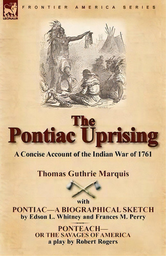 The Pontiac Uprising, De Edson L Whitney. Editorial Leonaur Ltd, Tapa Blanda En Inglés