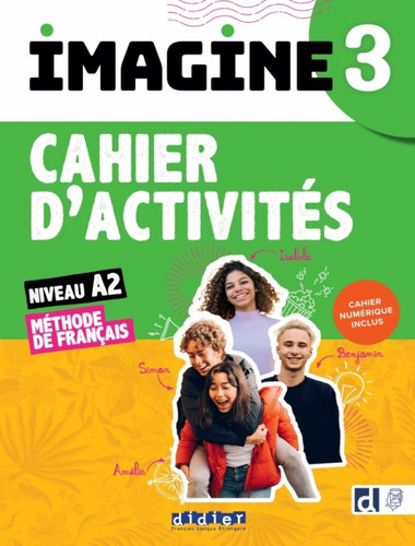 Imagine 3 (A2) - Cahier + Cahier Numerique, de Cocton, Marie-Noelle. Editora Didier/ Hatier, capa mole, edição 1 em francês, 2023