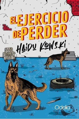 El Ejercicio De Perder / Haidu Kowski / Odelia Editora Nuevo