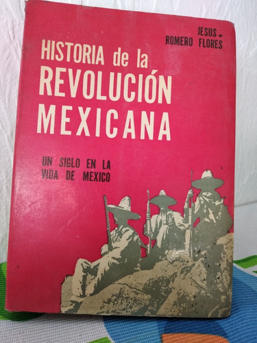 Historia De La Revolución Mexicana Jesus Romero Flores