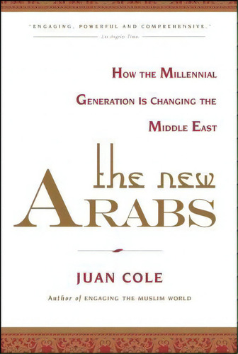 The New Arabs : How The Millennial Generation Is Changing The Middle East, De Juan Cole. Editorial Simon & Schuster, Tapa Blanda En Inglés