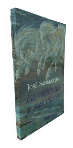 La Violencia Y Sus Claves - José Sanmartín