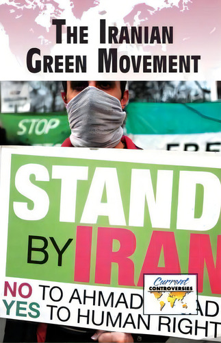 The Iranian Green Movement, De Debra A Miller. Editorial Cengage Gale, Tapa Blanda En Inglés