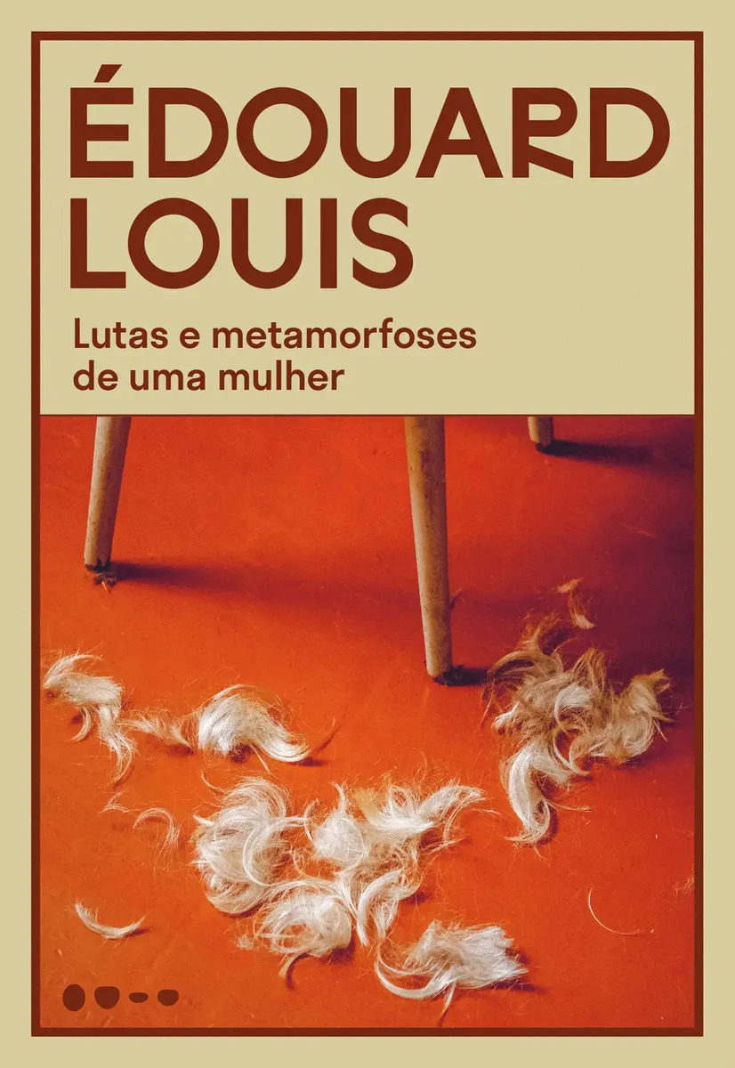 Lutas e metamorfoses de uma mulher - Louis, Édouard - Todavia Livros - Capa Mole