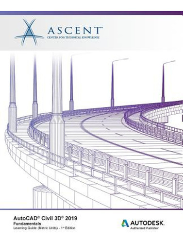 Autocad Civil 3d 2019: Fundamentals (metric Units): Autodesk