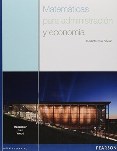 Matemáticas Para Administración Y Economía -13/ed- Haeussler