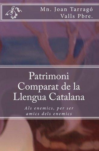 Patrimoni Comparat De La Llengua Catalana: Volume 1