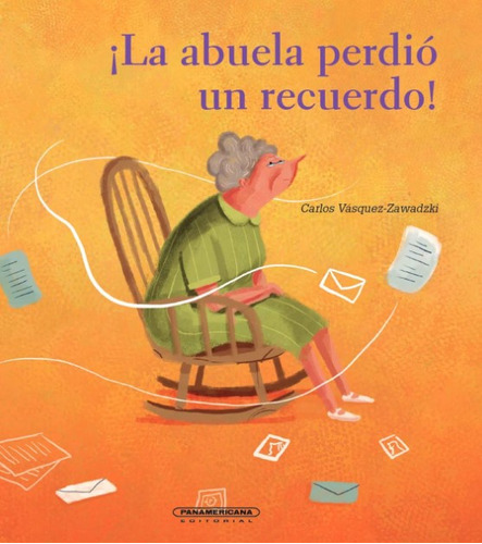 ¡La abuela perdió un recuerdo!, de Carlos Vasquez Zawadzki. Panamericana Editorial, tapa dura, edición 2021 en español