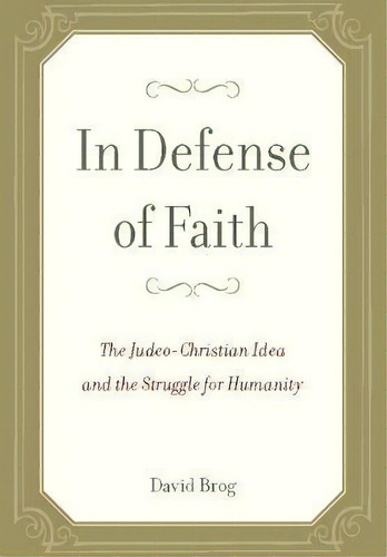 In Defense Of Faith, De David Brog. Editorial Encounter Books Usa, Tapa Dura En Inglés