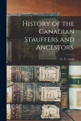 Libro History Of The Canadian Stauffers And Ancestors. - ...