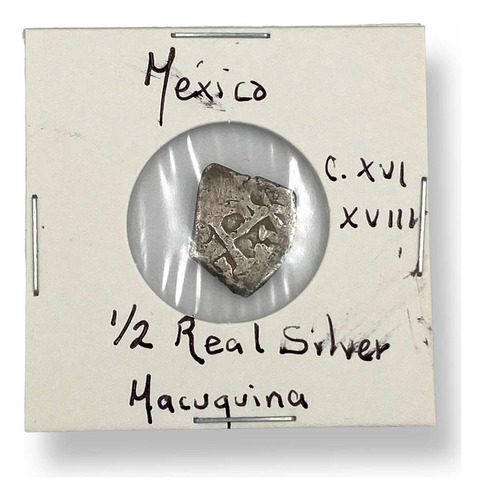 Wow!! Moneda Macuquina De Plata De 1/2 Real Siglo Xvi-xviii (Usado)