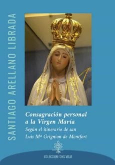Consagraciã³n Personal A La Virgen Marã­a - Arellano Libr...