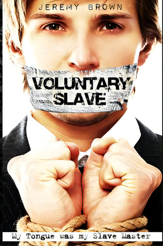 Voluntary Slave: My Tongue Was My Slave Master, De Brown, Jeremy. Editorial Createspace, Tapa Blanda En Inglés