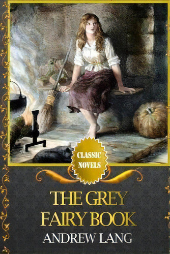 The Grey Fairy Book, De Andrew Lang. Editorial Createspace Independent Publishing Platform, Tapa Blanda En Inglés