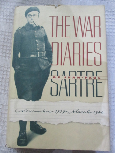 The War Diaries Of Jean-paul Sartre. November 1939 March '40