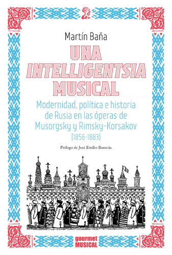 Una Intelligentsia Musical - Ópera Rusa, Baña, Ed. Gourmet