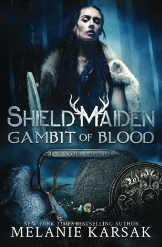 Shield-maiden Gambit Of Blood (the Shadows Of..., de Karsak, Melanie. Editorial Independently Published en inglés