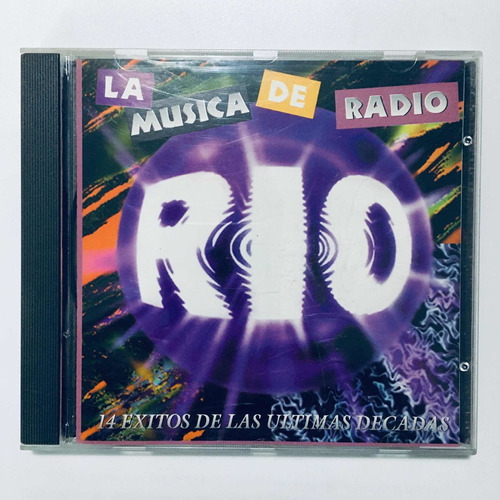 La Música De Radio Río - 14 Exitos De Las Últimas Décadas Cd